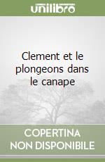 Clement et le plongeons dans le canape