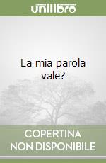 La mia parola vale? libro