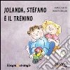 Jolanda, Stefano e il trenino libro di Costetti Vilma Rinaldini Monica