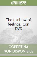 The rainbow of feelings. Con DVD
