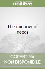 The rainbow of needs
