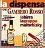 La dispensa del Gambero Rosso. La birra-La grappa-Malt whisky libro