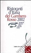 Ristoranti d`Italia del Gambero Rosso 2002