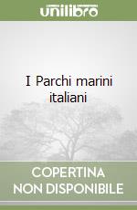 I Parchi marini italiani libro