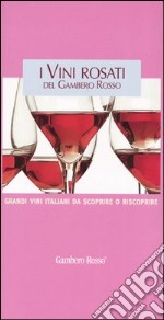 I vini rosati del Gambero Rosso libro