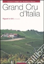 Grand Cru d'Italia. Vigneti e vini. Vol. 1 libro