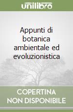 Appunti di botanica ambientale ed evoluzionistica (1) libro