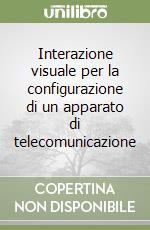 Interazione visuale per la configurazione di un apparato di telecomunicazione