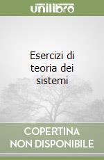 Esercizi di teoria dei sistemi