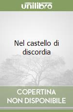 Nel castello di discordia libro
