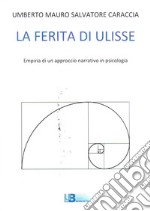 La ferita di Ulisse. Empiria di un approccio narrativo in psicologia