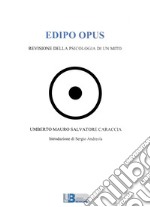 Edipo opus. Revisione della psicologia di un mito