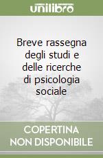 Breve rassegna degli studi e delle ricerche di psicologia sociale libro