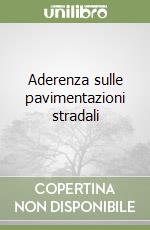 Aderenza sulle pavimentazioni stradali libro