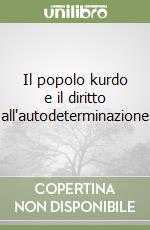 Il popolo kurdo e il diritto all'autodeterminazione libro