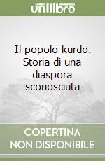 Il popolo kurdo. Storia di una diaspora sconosciuta