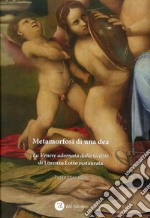 Metamorfosi di una dea. La Venere adornata dalla Grazie di Lorenzo Lotto restaurata libro