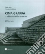 Cima Grappa. Architetture della memoria