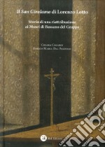 Il San Girolamo di Lorenzo Lotto. Storia di una riattribuzione ai Musei di Bassano del Grappa