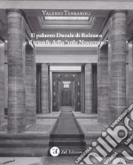 Il palazzo Ducale di Bolzano e il trionfo dello 'stile Novecento' libro