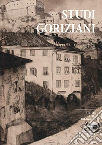 Studi Goriziani. Rivista della Biblioteca Statale Isontina. Ediz. italiana, inglese e sloveno (2023). Vol. 117
