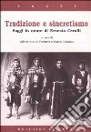 Tradizione e sincretismo. Saggi in onore di Ernesta Cerulli libro