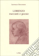 Lorenzo. Racconti e poesie libro