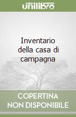 Inventario della casa di campagna libro