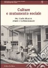 Culture e mutamento sociale. Per Carla Bianco: studi e testimonianze libro