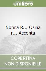 Nonna R... Osina r... Acconta libro