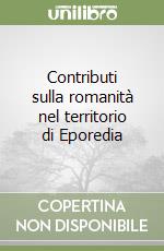 Contributi sulla romanità nel territorio di Eporedia libro
