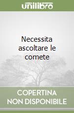 Necessita ascoltare le comete libro