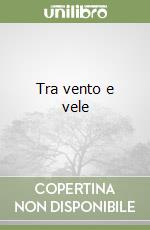 Tra vento e vele