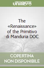 The «Renaissance» of the Primitivo di Manduria DOC libro