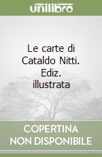 Le carte di Cataldo Nitti. Ediz. illustrata libro