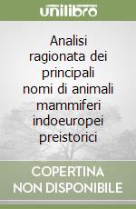 Analisi ragionata dei principali nomi di animali mammiferi indoeuropei preistorici