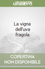 La vigna dell'uva fragola libro