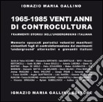 1965-1985. Venti anni di controcultura libro