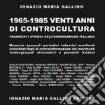 1965-1985 venti anni di controcultura. Frammenti storici dell'underground italiana libro