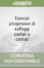 Esercizi progressivi di solfeggi parlati e cantati (2)