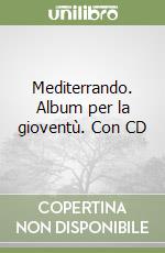 Mediterrando. Album per la gioventù. Con CD