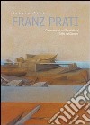 Franz Prati. Conversazioni sull'architettura. L'atto del disegno libro