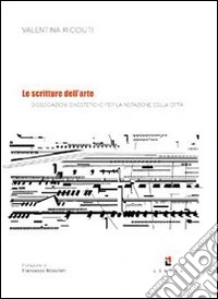 Le scritture dell'arte. Dissociazioni sinestetiche per la notazione della città libro