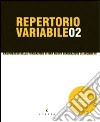 Repertorio variabile. Ediz. illustrata. Vol. 2: Campobasso nella formazione di una nuova generazione di architetti libro