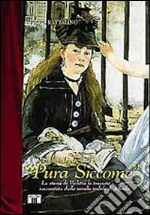 Memoriale di «Pura siccome». La storia di Violetta. La traviata raccontata dalla sorella nubile di Alfredo libro