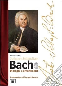 J. S. Bach. Dialoghi e divertimenti