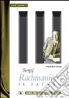 Sergej Rachmaninov. Il tataro libro di Rattalino Piero Biosa S. (cur.)