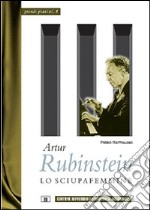 Artur Rubinstein. Lo sciupafemmine libro