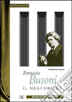 Ferruccio Busoni. Il mercuriale libro