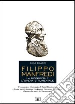 Filippo Manfredi. La biografia e l'opera strumentale libro